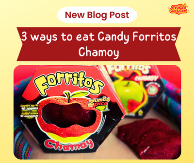 3 ways to eat candy Forritos Chamoy