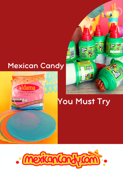 Trying Mexican candies should be a must!! At least, Once in your lifetime